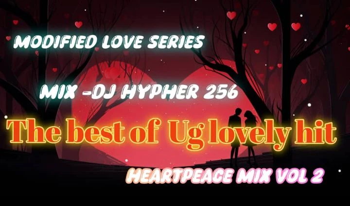 Ugandan Love Songs Nonstop Mixtape Vol. 2 - Dj Hypher 256